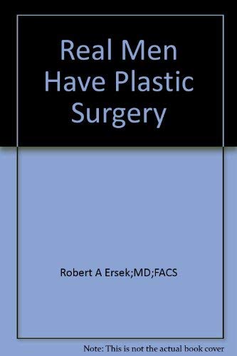 Stock image for Real Men Have Plastic Surgery. For a New Look and a New Outlook for sale by Zubal-Books, Since 1961