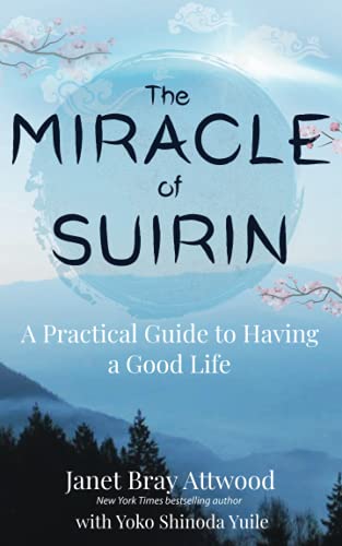 Imagen de archivo de The Miracle of Suirin: A Practical Guide to Having a Good Life a la venta por Blue Vase Books