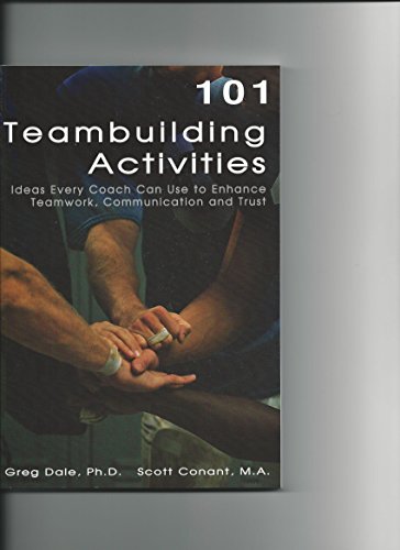 Stock image for 101 Teambuilding Activities: Ideas Every Coach Can Use to Enhance Teamwork, Communication and Trust for sale by HPB-Diamond