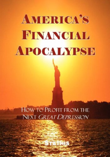 9780975577653: America's Financial Apocalypse: How to Profit from the Next Great Depression
