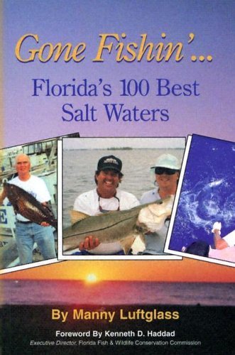 Stock image for Gone Fishin'.: Florida's 100 Best Salt Waters for sale by ThriftBooks-Dallas