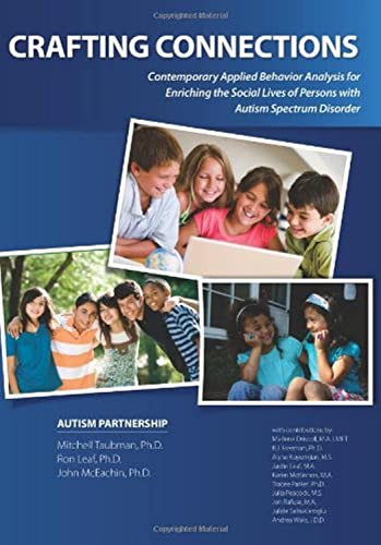 Imagen de archivo de Crafting Connections Contemporary Applie: Contemporary Applied Behavior Analysis for Enriching the Social Lives of Persons with Autism Spectrum Disorder a la venta por AwesomeBooks