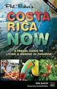Stock image for Costa Rica Now: A Travel Guide to Living and Owning in Paradise for sale by ThriftBooks-Atlanta
