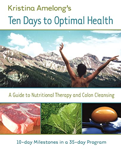 Beispielbild fr Ten Days to Optimal Health : A Step-By-Step Guide to Nutritional Therapy and Colon Cleaning zum Verkauf von Better World Books