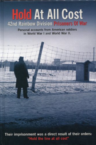 Imagen de archivo de Hold at All Cost: 42 Rainbow Division Prisoners of War a la venta por Idaho Youth Ranch Books