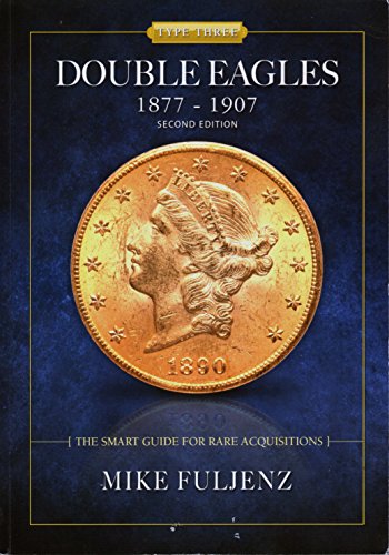 Type III Double Eagles 1877-1907: A Numismatic History Analysis