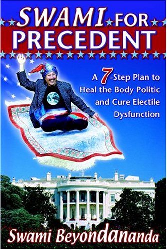 Stock image for Swami for Precedent: A 7-Step Plan to Heal the Body Politic and Cure Electile Dysfunction for sale by The Maryland Book Bank