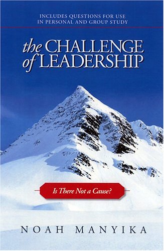 9780975598504: The Challenge Of Leadership: Is There Not A Cause?