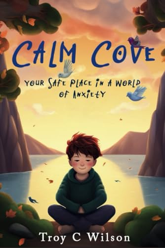 Imagen de archivo de Calm Cove: Your Safe Place in A World of Anxiety a la venta por GF Books, Inc.