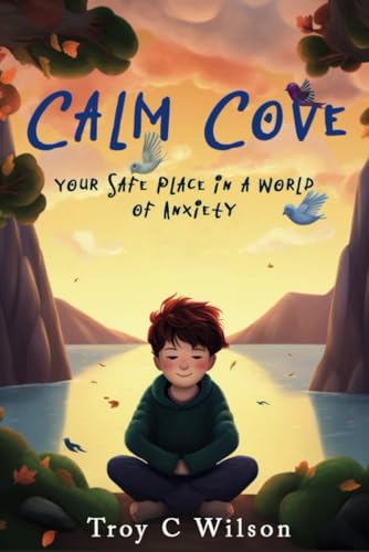 Stock image for Calm Cove: Your Safe Place in A World of Anxiety for sale by Book Deals