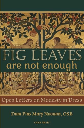Beispielbild fr Fig Leaves Are Not Enough: Open Letters on Modesty in Dress zum Verkauf von California Books