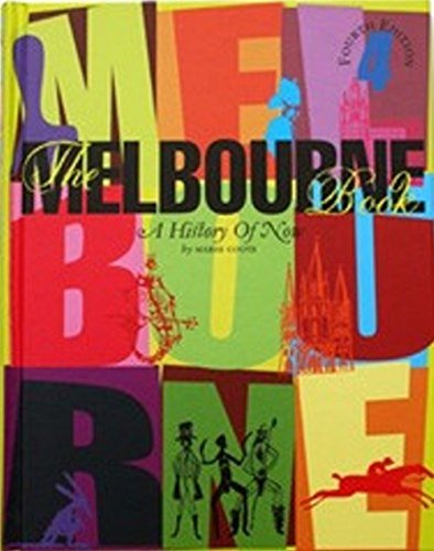 Stock image for The Melbourne Book: A History of Now for sale by HPB-Red