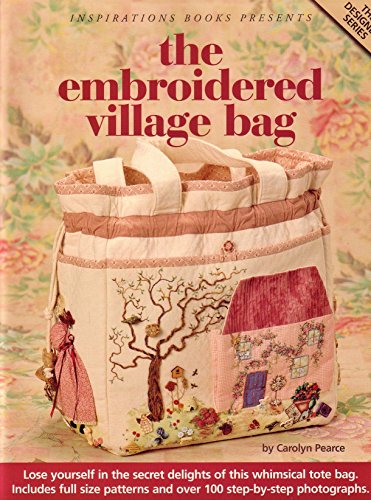 The Embroidered Village Bag (Designer) - Pearce, Carolyn