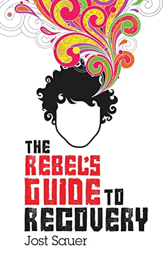 Stock image for The Rebel's Guide to Recovery for sale by ThriftBooks-Atlanta