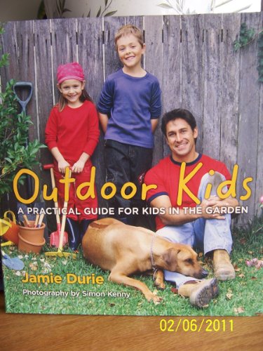 Beispielbild fr Oudoor Kids, A Practical Guide for Kids in the Garden zum Verkauf von medimops