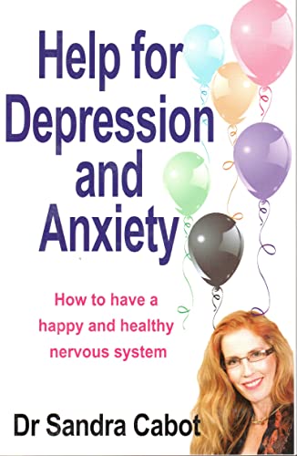 Beispielbild fr Help for Depression and Anxiety: How to Have a Happy and Healthy Nervous System zum Verkauf von WorldofBooks