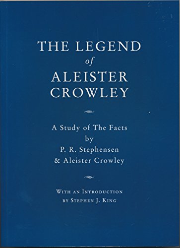 The Legend of Aleister Crowley. A Study of the Facts (9780975773390) by P. R. Stephensen; [Aleister Crowley]