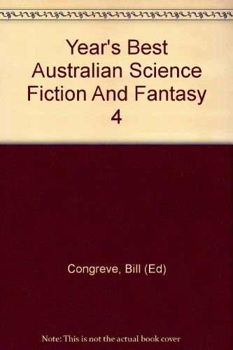Imagen de archivo de Year's Best Australian Science Fiction And Fantasy 4 a la venta por ThriftBooks-Atlanta