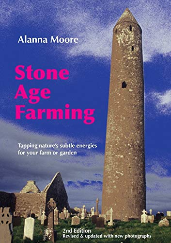 Stock image for Stone Age Farming Tapping Nature's Subtle Energies for the Farm or Garden, 2nd Edition for sale by PBShop.store US