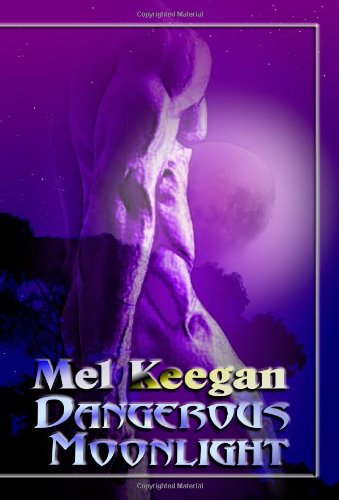 Stock image for Dangerous Moonlight by Mel Keegan (2006-07-15) for sale by SecondSale