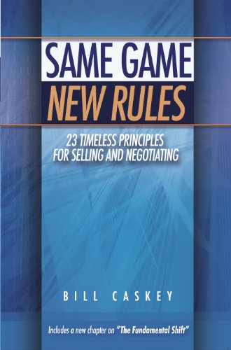 Beispielbild fr Same Game New Rules: 23 Timeless Principles for Selling and Negotiating zum Verkauf von SecondSale