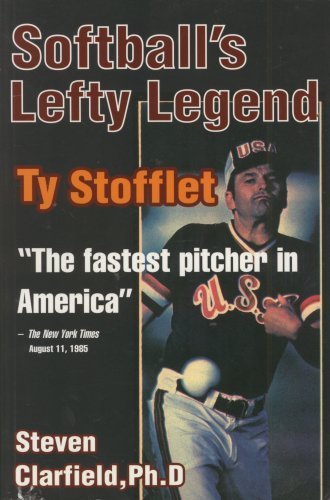 Imagen de archivo de Softball's Lefty Legend Ty Stofflet a la venta por Books of the Smoky Mountains