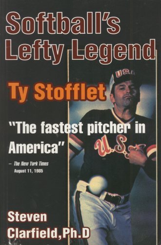 Stock image for Softball's Lefty Legend Ty Stofflet for sale by Ergodebooks