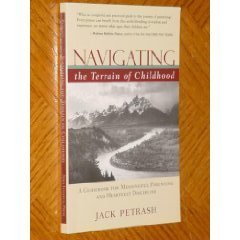 Stock image for Navigating the Terrain of Childhood: A Guidebook for Meaningful Parenting and Heartfelt Discipline for sale by Half Price Books Inc.