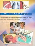 Beispielbild fr The S.T.A.B.LE. Program: Pre-transport / Post-resuscitation Stabilization Care Of Sick Infants: Guidelines For Neonatal Healthcare Providers; Learner Manual zum Verkauf von Buchmarie