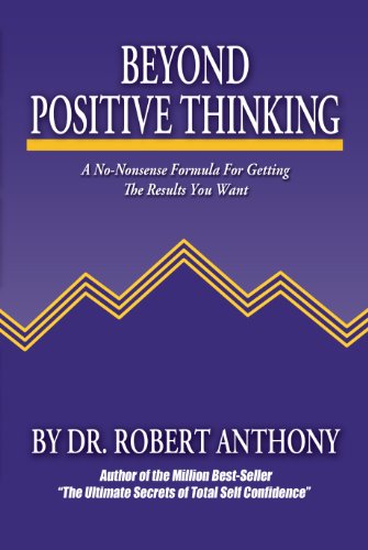 9780975857021: Beyond Positive Thinking: A No-Nonsense Formula For Getting The Results You Want