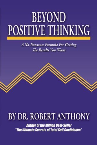 9780975857021: Beyond Positive Thinking: a No-nonsense: A No-Nonsense Formula For Getting The Results You Want