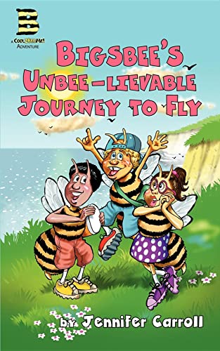 Cool 2 Bee Me!: Bigsbee's Unbee-Lievable Journey to Fly (9780975857052) by Carroll, Jennifer