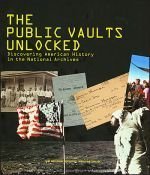 Beispielbild fr The Public Vaults Unlocked: Discovering American History in the National Archives zum Verkauf von ThriftBooks-Atlanta