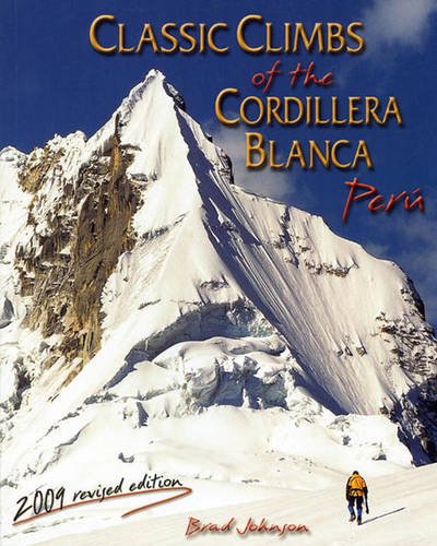 Beispielbild fr Classic Climbs of the Cordillera Blanca, Peru 2009 zum Verkauf von GoldBooks