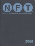 Not for Tourists Guide to Washington, D.C., 2006 (9780975866443) by Pirone, Jane; Cueto, Cathleen, II; Pizzari, Diana; Tallia, Rob