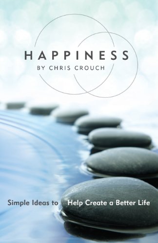 9780975868034: Happiness: Simple Ideas to Help Create a Better Life