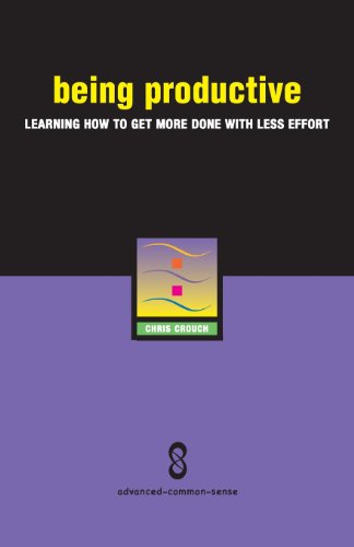 Stock image for Being Productive: Learning How To Get More Done With Less Effort for sale by Bookmans