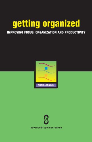 Imagen de archivo de Getting Organized: Improving Focus, Organization and Productivity a la venta por SecondSale
