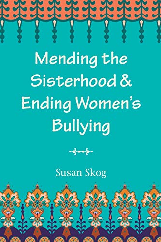 Beispielbild fr Mending the Sisterhood & Ending Women`s Bullying zum Verkauf von Buchpark