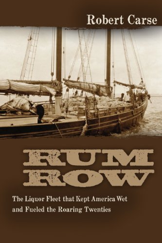 Beispielbild fr Rum Row : The Liquor Fleet That Fueled the Roaring Twenties zum Verkauf von Better World Books