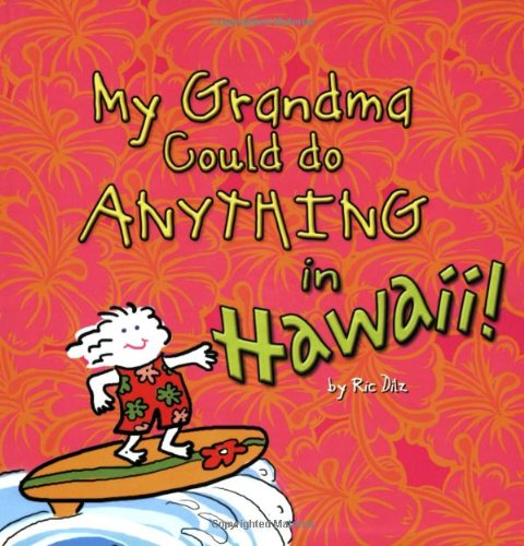 Stock image for My Grandma Could do Anything in Hawaii for sale by Gulf Coast Books