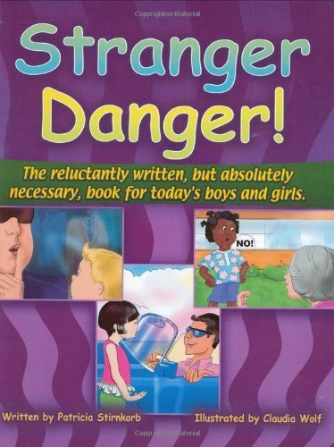 9780975870990: Stranger Danger: The Reluctantly Written but Absolutely Necessary Book for Todays Boys And Girls!