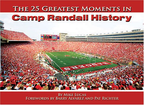 Stock image for The 25 Greatest Moments in Camp Randall Stadium for sale by ThriftBooks-Atlanta