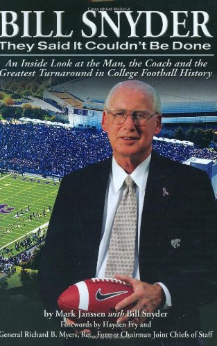 Bill Snyder: They Said It Couldn't Be Done (9780975876961) by Mark Janssen; Bill Snyder