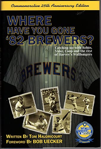 Where Have You Gone '82 Brewers? Catching Up with Robin, Vuke, Coop and the rest of Harvey's Wall...