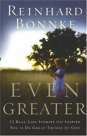 Stock image for Even Greater: 12 Real-life Stories That Inspire You to Do Great Things for God for sale by SecondSale