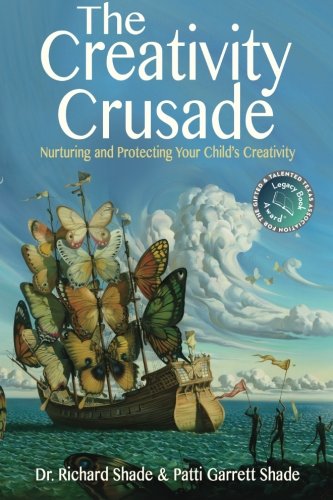 Imagen de archivo de The Creativity Crusade: Nurturing & Protecting Your Child's Creativity a la venta por HPB-Diamond