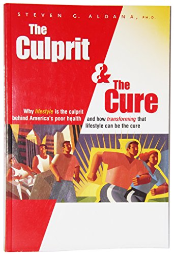 Stock image for The Culprit and the Cure: Why Lifestyle Is the Culprit Behind America's Poor Health and How Transforming That Lifestyle Can Be the Cure for sale by SecondSale