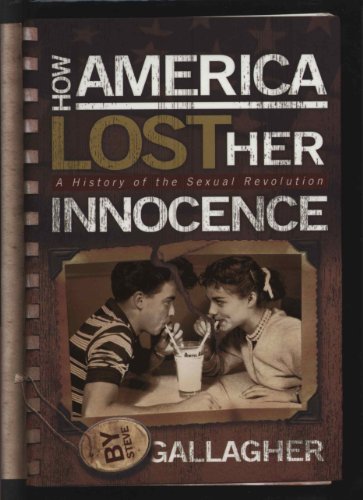 Stock image for How America Lost Her Innocence: A History of the Sexual Revolution for sale by BooksRun