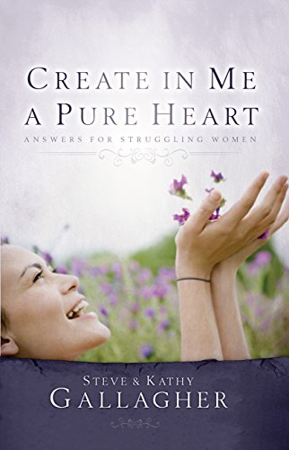 Beispielbild fr Create In Me A Pure Heart: Answers For Struggling Women zum Verkauf von Wonder Book